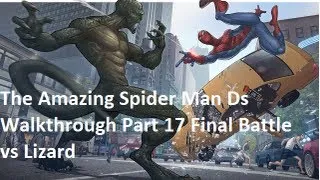 The Amazing Spider-Man Ds Walkthrough Part 17 The Final Boss Battle vs The Lizard