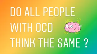 Do All People With OCD Think The Same?