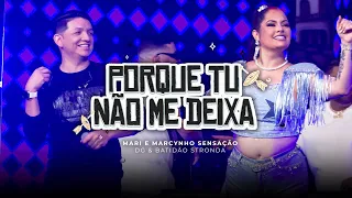 MC MARI E MARCYNHO SENSAÇÃO - PORQUE TU NÃO ME DEIXA (DVD VERSÃO BRASILEIRA) DG & BATIDÃO STRONDA