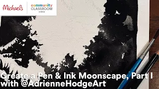 Online Class: Create a Pen & Ink Moonscape, Part I with @AdrienneHodgeArt | Michaels