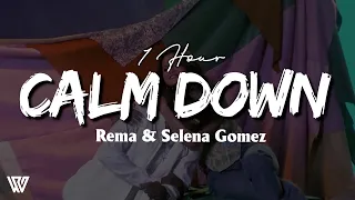 [1 Hour] Rema & Selena Gomez - Calm Down (Letra/Lyrics) Loop 1 Hour