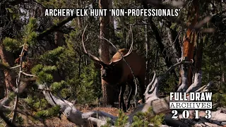 Archery Elk Hunt 'NON-Professionals' Full Draw Archives 2013