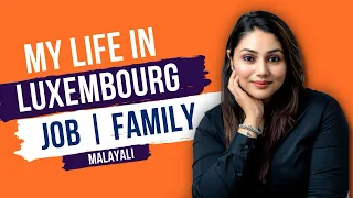 MOVING TO EUROPE | Life in Luxembourg | Job | FAMILY | MALAYALI | THINGS TO KNOW