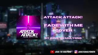 Attack Attack! - Fade With Me (Post-Hardcore/Rock Cover By Agus Tri Mulyono)