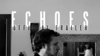 Echoes Official Trailer