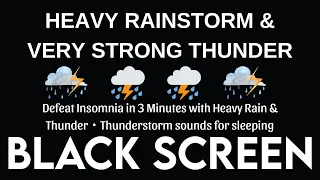 Defeat Insomnia in 3 Minutes with Heavy Rain ⛈️ Thunderstorm sounds for sleeping Black Screen