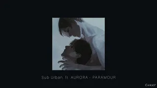 PARAMOUR, Sub Urban ft. AURORA | Slowed + Reverb + Bass Boosted