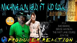 Machine Gun Kelly Ft  Kid Rock   Bad Mother Fucker - Producer Reaction