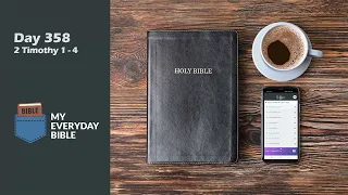 Day 358: 2 Timothy 1 - 4  |  My Everyday Bible