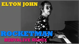 Elton John - Rocket Man (BodyAlive Remix)⭐𝐇𝐐 𝐀𝐔𝐃𝐈𝐎 FULL VERSION⭐