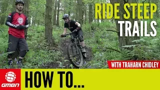 How To Ride Steep Trails With Traharn Chidley | Mountain Bike Skills