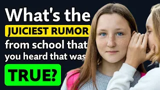 What's the JUICIEST RUMOR at your School that was actually TRUE? - Reddit Podcast