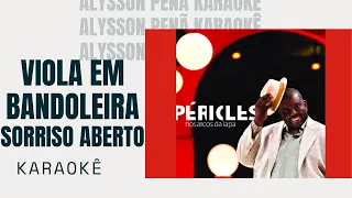 Karaokê - Péricles - Viola Em Bandoleira / Sorriso Aberto