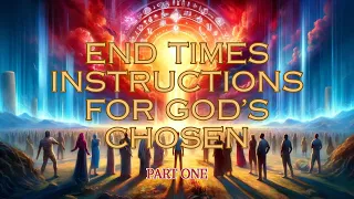 Divine Directive: End Times Instructions for God's Chosen Pt 1