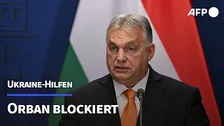 Warum Viktor Orban die Ukraine-Milliarden blockiert | AFP