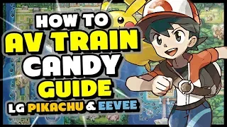 ULTIMATE CANDY GUIDE - How to AV TRAIN in Pokemon Lets Go Pikachu and Eevee!