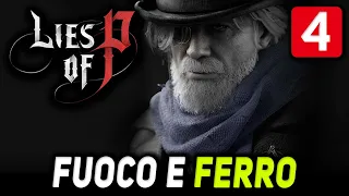 FUOCO E FERRO [#4] LIES OF P Gameplay ITA ★ Run Solo Bugie