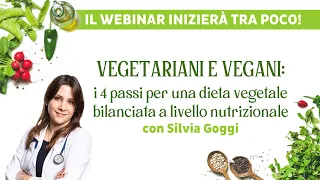 S.Goggi - Vegetariani e Vegani: i 4 passi per una dieta vegetale bilanciata a livello nutrizionale