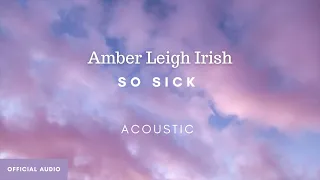 So Sick (Acoustic Cover) - Amber Leigh Irish (Official Audio Art)