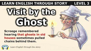 Learn English through story 🍀 level 3 🍀 Visit by the Ghost
