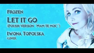 Frozen - Let it go (Polish version "Mam tę moc" cover)