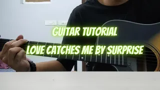 Love Catches Me By Surprise (Guitar - Tutorial)