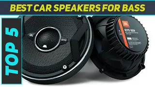 Top 5 Best Car Speakers For Bass in 2023