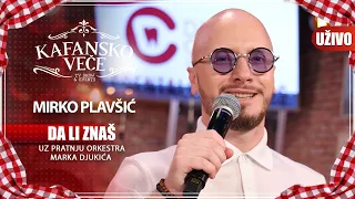 MIRKO PLAVSIC - O DA LI ZNAS | UZIVO | (ORK.MARKA DJUKICA) | KAFANSKO VECE | 2023