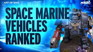 Art of War ranks the Vehicles in the New Space Marine Codex for Warhammer 40k