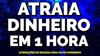 1 HORA DE AFIRMAÇÕES PARA DINHEIRO COM A LEI DA ATRAÇÃO | Ouça Enquanto Dorme