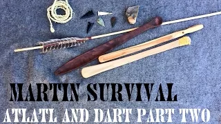 How to Make an Atlatl and Dart (Part 2 of 6)