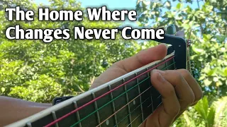 The Home Where Changes Never Come | Fingerstyle Cover