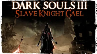 Dark Souls 3 DLC "Slave Knight Gael" w/Cutsene (No HUD/Solo/4K/60fps)