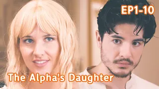 The Alpha's Daughter FULL Part 1 (EP1-EP10) #reelshort #drama #werewolf #alpha