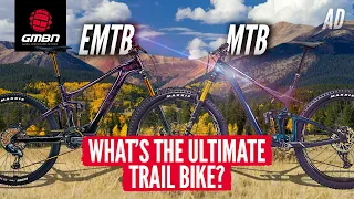 MTB Vs EMTB | What’s The Ultimate Trail Bike?