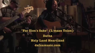 For Zion's Sake/L'maan Tzion-DAFNA למען ציון-דפנה