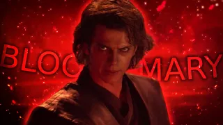 Anakin Skywalker Edit | Bloody Mary