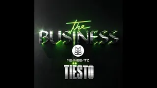 Tiesto - The Business (MeanBeatzification)