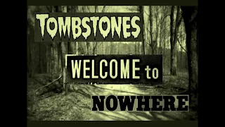 Tombstones - Welcome to Nowhere