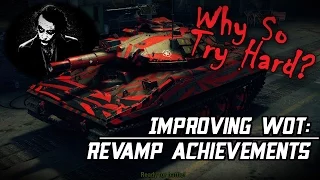 Why So Try Hard? - Revamp Achievements || World of Tanks