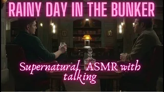 Supernatural Ambience ASMR | Rainy Day in the Bunker with talking