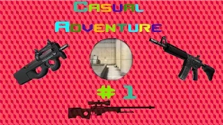 CSGO: Casual Adventure #1