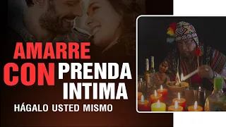 Amarre con Tu Prenda Intima/Parte 3 / #LuzioMisayoc