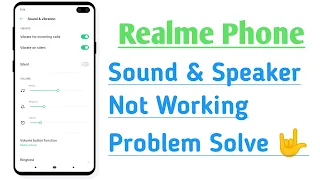 Realme Phone Sound And Speaker Not Working Problem Solve