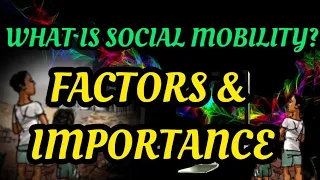 Economic and social transformation/What's social mobility?It's Significance/classification/NCERT