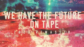 Still Corners - We Have the Future on Tape (bonus) - 2023 Remaster