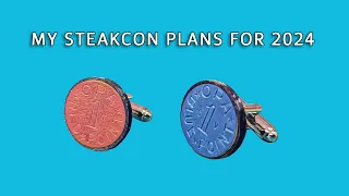 My SteakCon Plans for 2024