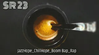 JazzHop, ChillHop,  Boom Bap, Rap ( SR 23 In Session )