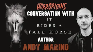 Andy Marino Author of 'It Rides a Pale Horse' | HorrOrigins Interview