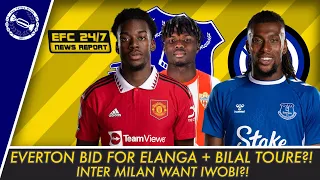 EVERTON BID FOR ELANGA AND EL BILAL TOURÉ?! INTER MILAN WANT IWOBI?! | EFC 24/7 News Report